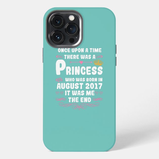 Once upon a time there was a princess August 2017 iPhone Case (Back)