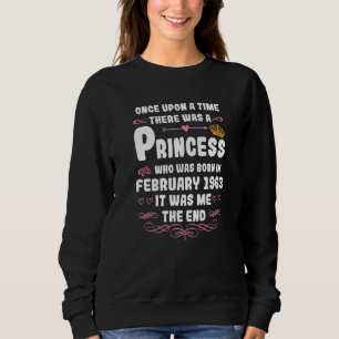 Once upon a time there was a princess February 196 Sweatshirt