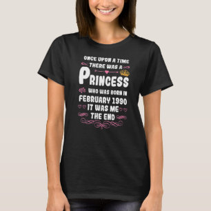 Once upon a time there was a princess. February 19 T-Shirt