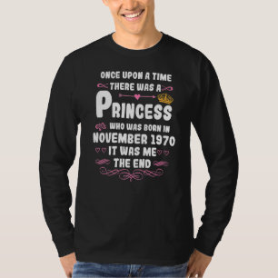 Once upon a time there was a princess November 197 T-Shirt
