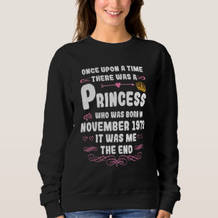 Once upon a time there was a princess  November 19 Sweatshirt