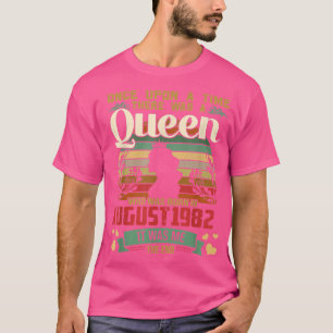 Once Upon a Time there was a Queen August 1982 Bir T-Shirt