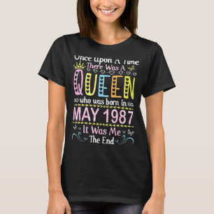 Once Upon Time There Was A Queen Who Was Born On M T-Shirt