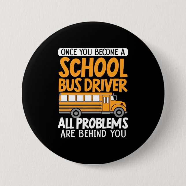 Once You Become A School Bus Driver 7.5 Cm Round Badge (Front)