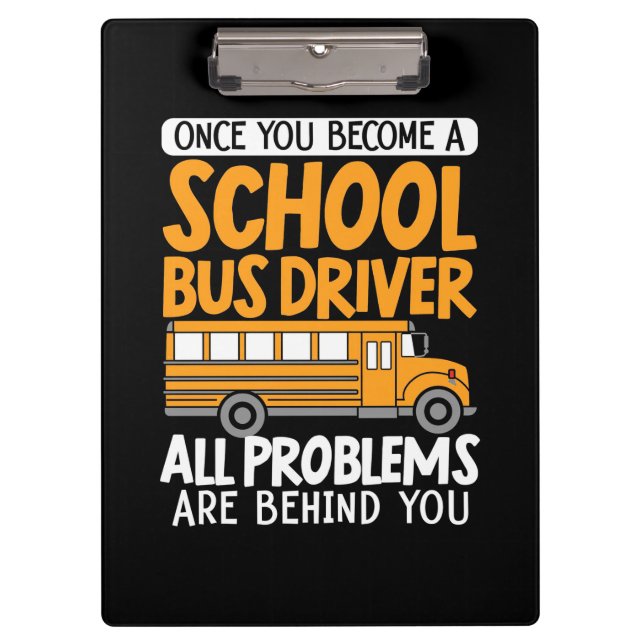 Once You Become A School Bus Driver Clipboard (Front)