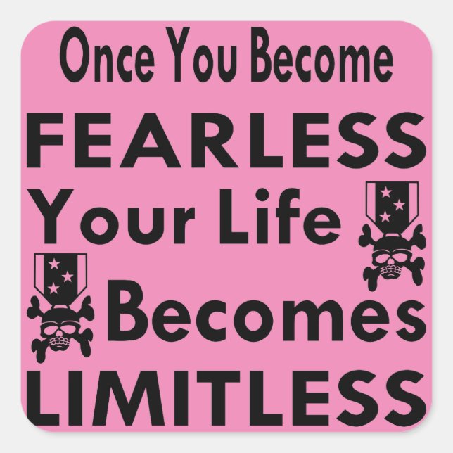 Once You Become Fearless Life Becomes Limitless Square Sticker (Front)
