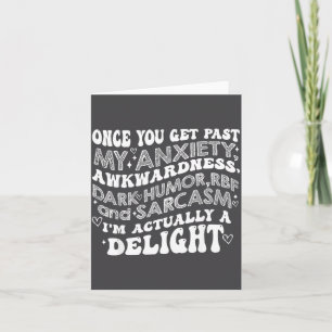 Once You Get Past My Anxiety Awkwardness Dark Humo Card