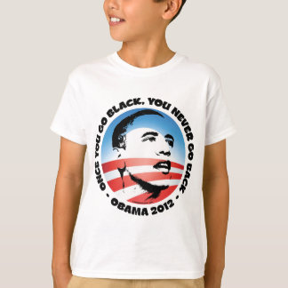 Once You Go Black, You Never Go back T-Shirt