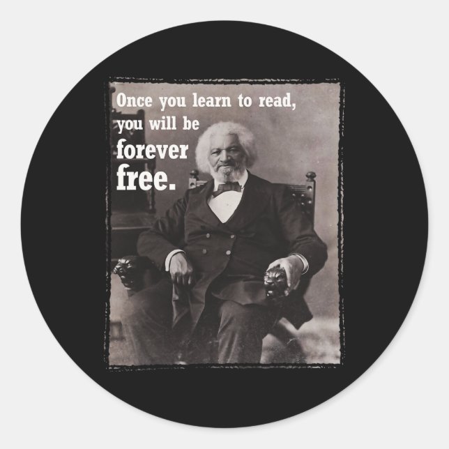 Once You Learn To Read Frederick Dougl Quote Junet Classic Round Sticker (Front)