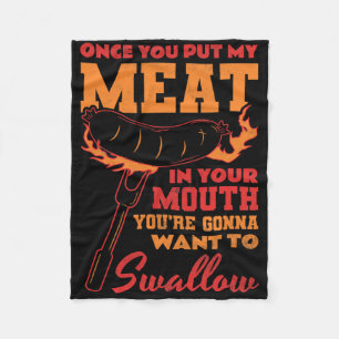 Once You Put My Meat In Your Mouth Fleece Blanket