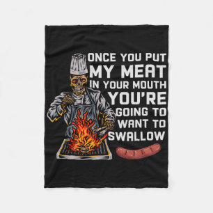 Once You Put My Meat In Your Mouth Funny Bbq Chef  Fleece Blanket