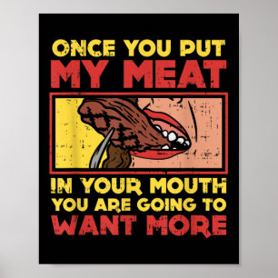 Once You Put My Meat In Your Mouth, Funny Bbq  Poster