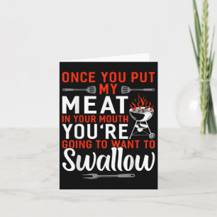 Once You Put My Meat In Your Mouth Funny Bbq Smoke Card