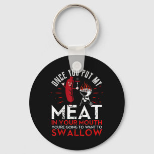 Once You Put My Meat In Your Mouth Funny Bbq Smoke Key Ring