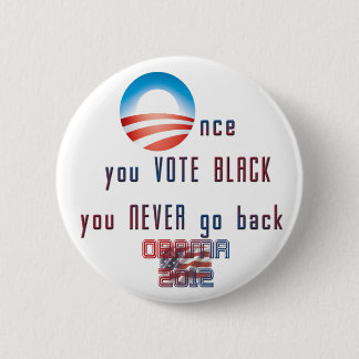 Once you VOTE BLACK, you never go back! 6 Cm Round Badge