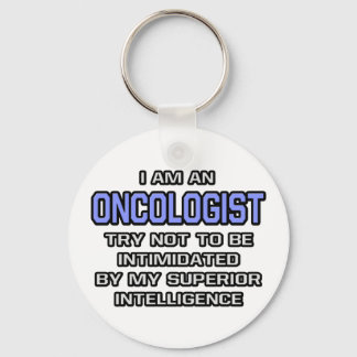 Oncologist Joke ... Superior Intelligence Key Ring