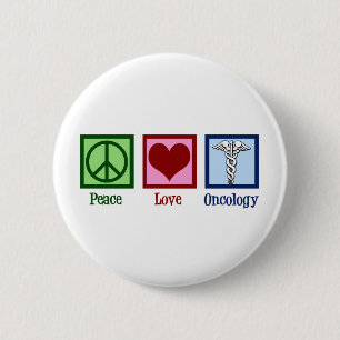 Oncologist Peace Love Oncology Office 6 Cm Round Badge