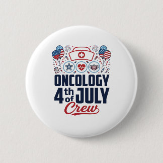 Oncology 4th of July Crew Medical Patriotic Shirt  6 Cm Round Badge