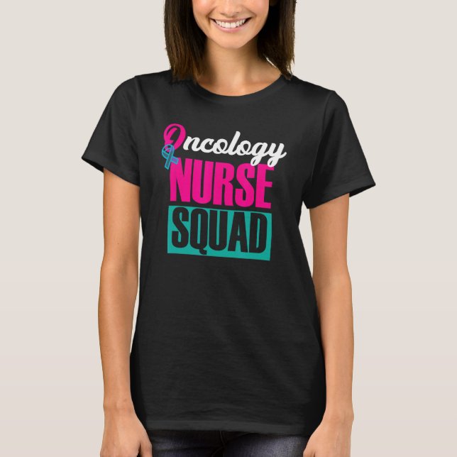 Oncology Nurse Squad T-Shirt (Front)