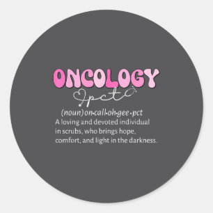 Oncology Pct Definition Onc Patient Care Technicia Classic Round Sticker