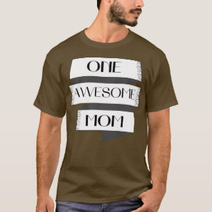 One Awesome Mum Classic Mum Design T-Shirt