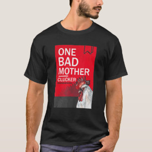 One Bad Mother Clucker Foo Style Novel Chicken T-Shirt