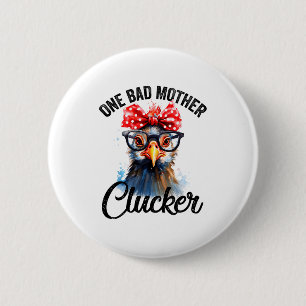 One Bad Mother Clucker Funny Chicken 6 Cm Round Badge