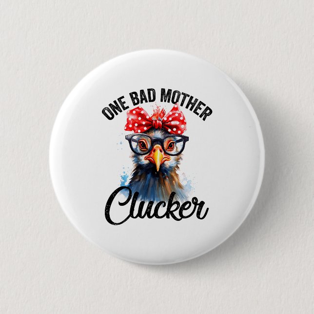 One Bad Mother Clucker Funny Chicken  6 Cm Round Badge (Front)