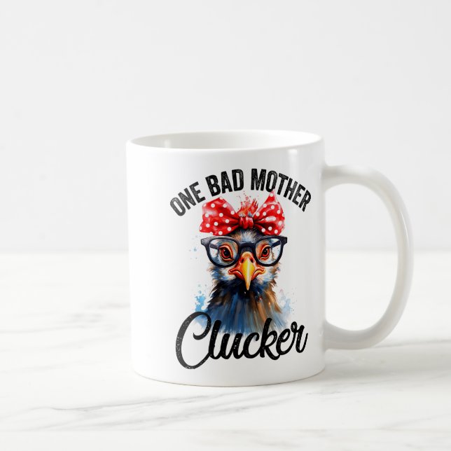 One Bad Mother Clucker Funny Chicken  Coffee Mug (Right)