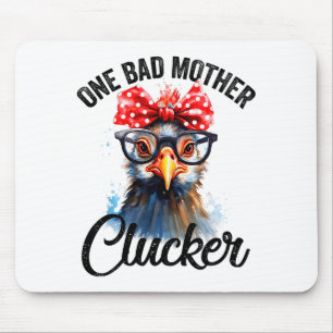 One Bad Mother Clucker Funny Chicken  Mouse Pad