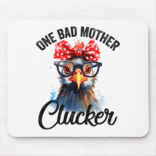 One Bad Mother Clucker Funny Chicken  Mouse Pad (Front)
