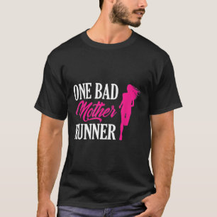 One Bad Mother Runner Shirt