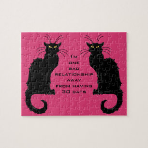 One Bad Relationship Away From Having 30 Cats Jigsaw Puzzle