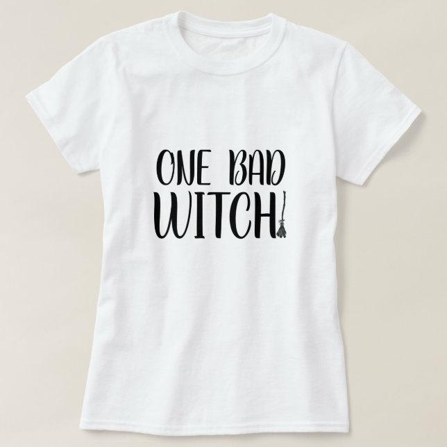 One Bad Witch! Broomstick T-Shirt (Design Front)