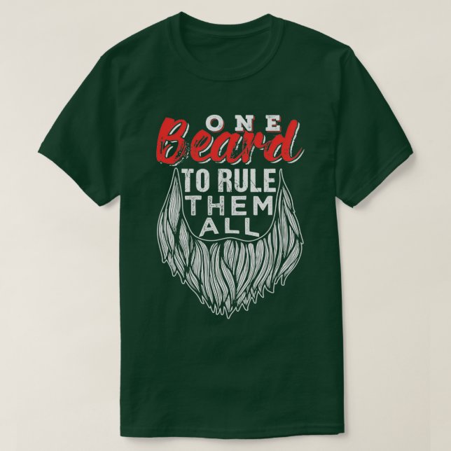 One Beard To Rule Them All Fathers Day Gift 2 T-Shirt (Design Front)