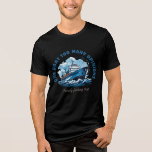 One boat too many Opinions, Family fishing trip Tri-Blend Shirt