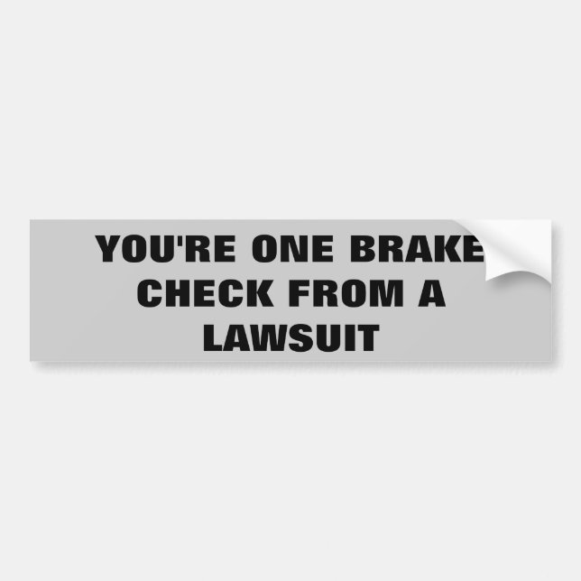 One Brake Check From a Lawsuit Bumper Sticker (Front)