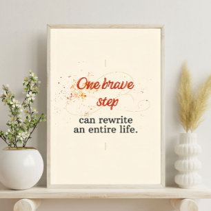 One Brave Step Can Rewrite an Entire Life Poster