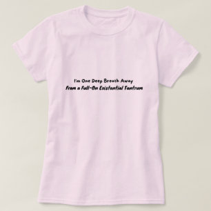 One breath away from a Tantrum T-Shirt