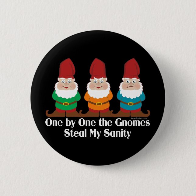 One By One The Gnomes Sanity 6 Cm Round Badge (Front)