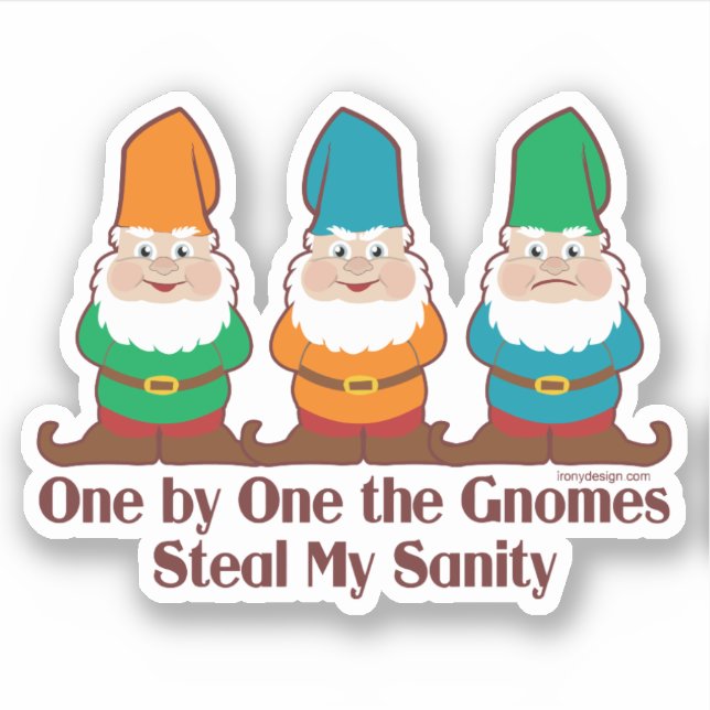 One By One The Gnomes Steal My Sanity Contour Cut (Front)