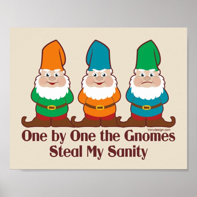 One By One The Gnomes Steal My Sanity Poster (Front)
