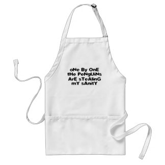 One by one the penguins stealing my sanity standard apron