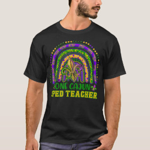 One Cajun Sped teacher Mardi gras rainbow carnival T-Shirt