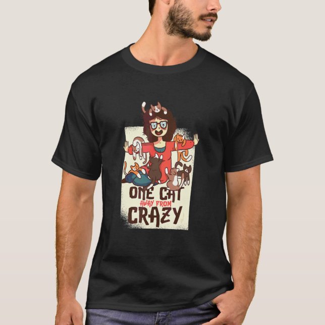 One Cat Away From Crazy Cat Mum T-Shirt (Front)