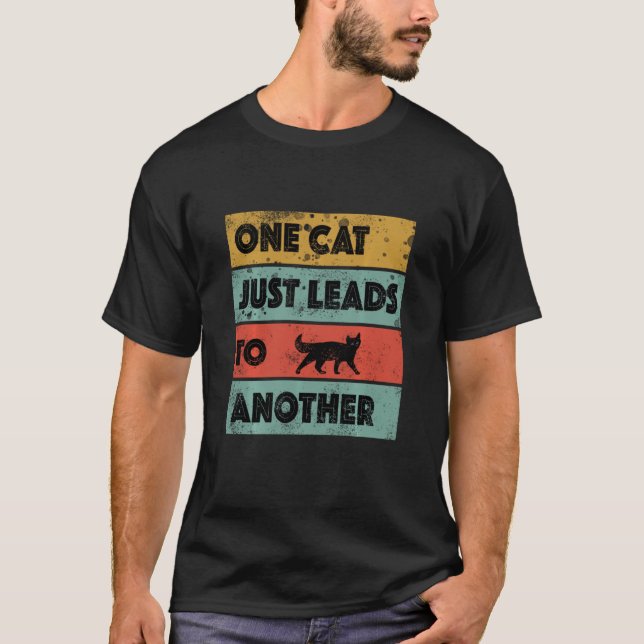 One Cat Just Leads To Another T-Shirt (Front)