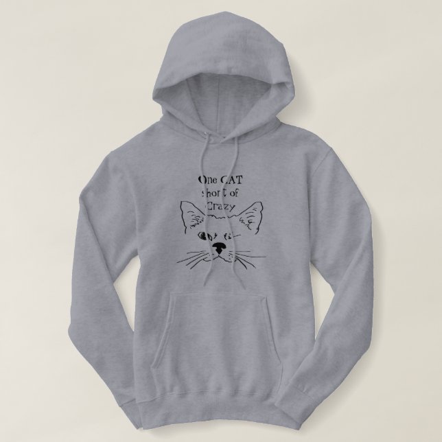One Cat short of Crazy Fun Cat Lover Quote Hoodie (Design Front)