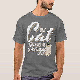 One Cat Short Of Crazy T-Shirt