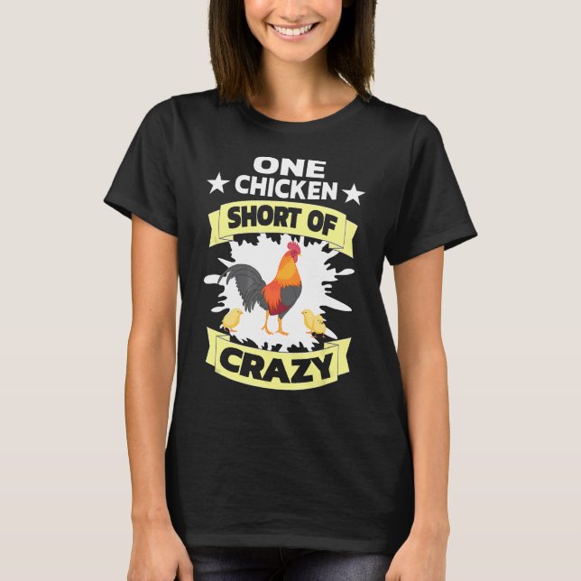 One Chicken Short Of Crazy Pet T-Shirt (Front)