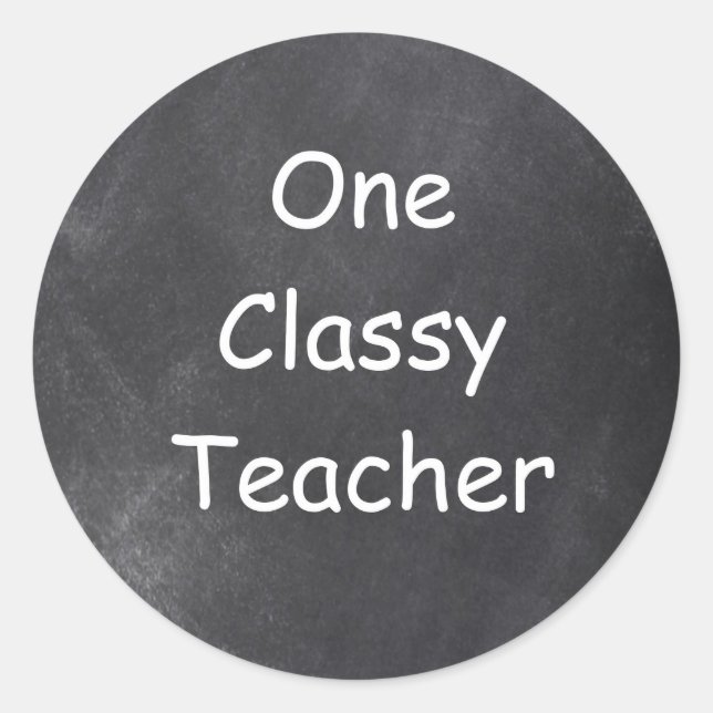 One Classy Teacher Chalkboard Design Gift Idea Classic Round Sticker (Front)